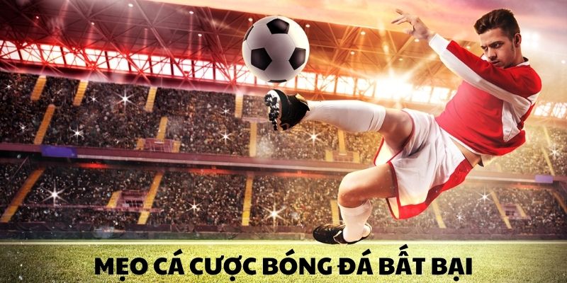 Mẹo Cá Cược Bóng Đá - Bí Kíp Vào Kèo Từ Các Chuyên Gia