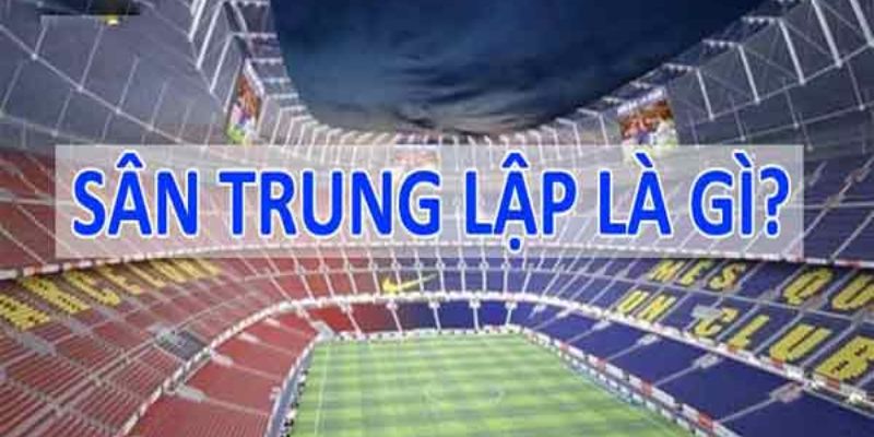 S N TRUNG LẬP LÀ GÌ? NHỮNG ĐIỂM NGHẼN trên S N TRUNG LẬP TẠI PREMIER LEAGUE