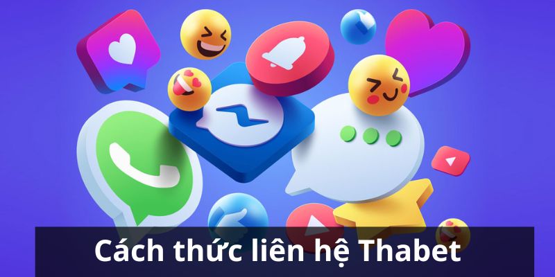 Các hình thức giúp bạn kết nối tới Thabet