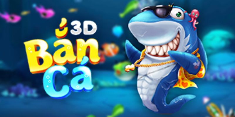 Bắn cá 3D – Đánh giá game săn cá đỉnh cao, chất lượng tuyệt vời