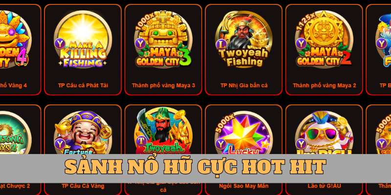 Nhất định phải tham gia sảnh nổ hũ cực hot hit 